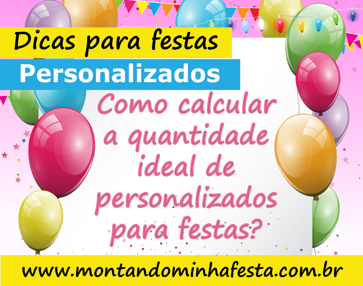 Como Calcular A Quantidade De Personalizados Montando Minha Festa